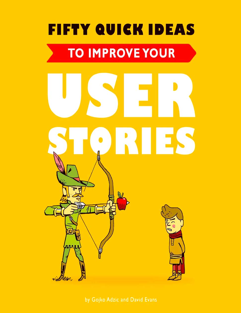 Fifty Quick Ideas to Improve your User Stories book