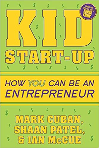 Kid Start-Up: How YOU Can Become an Entrepreneur book
